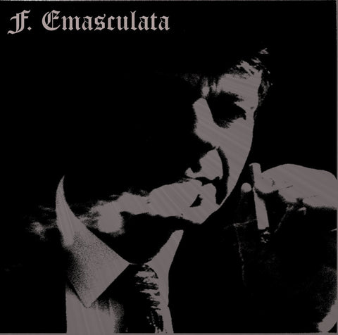 F. EMASCULATA - THE TRUTH 7" VINYL