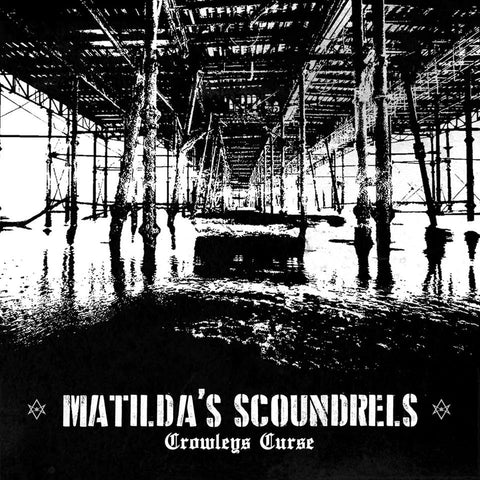MATILDA'S SCOUNDRELS - CROWLEGS CURSE 7" VINYL