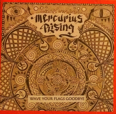 MERCURIUS RISING - WAVE YOUR FLAGS GOODBYE CD