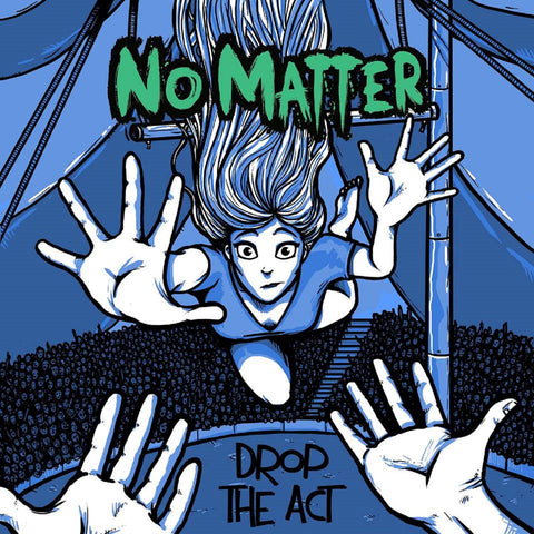 NO MATTER - DROP THE ACT CD