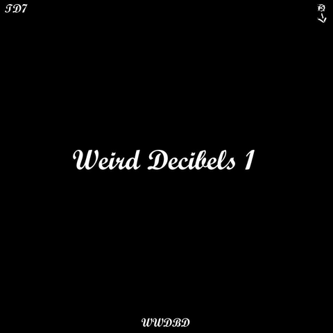 WEIRD DECIBELS - 1 CD