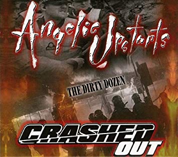 ANGELIC UPSTARTS & CRASHED OUT - DIRTY DOZEN CD